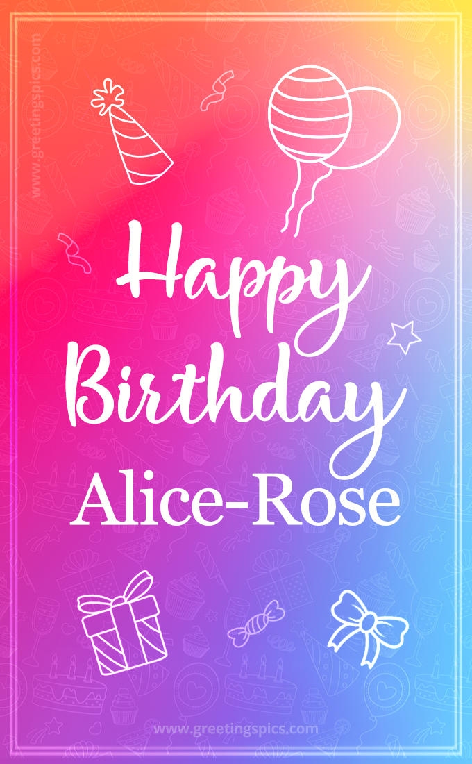 Colorful Happy Birthday Card For Alice-Rose (tall rectangle shape picture)