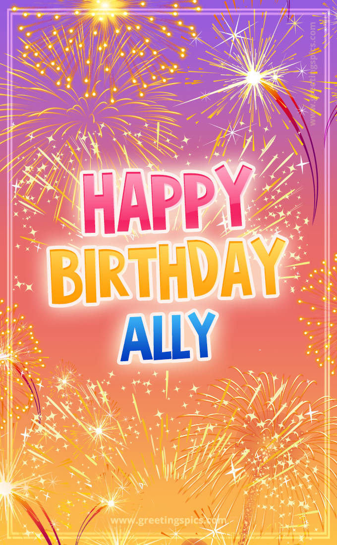 Happy Birthday Ally Picture with fireworks (tall rectangle shape picture)