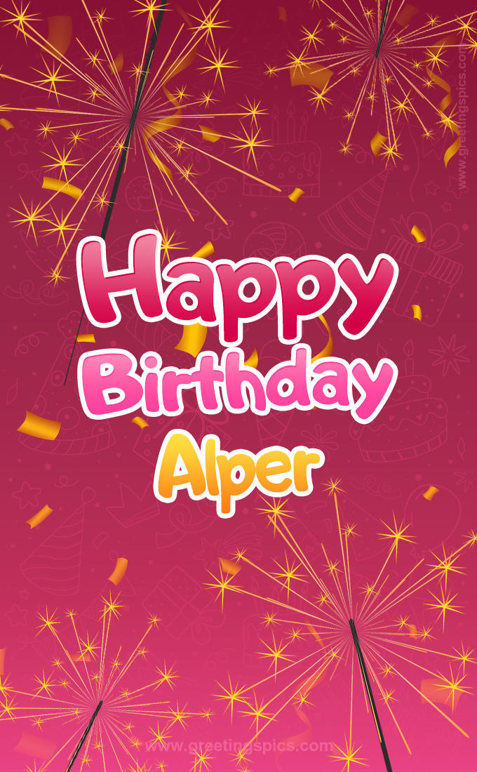 Happy Birthday Alper Image with sparklers (tall rectangle shape picture)