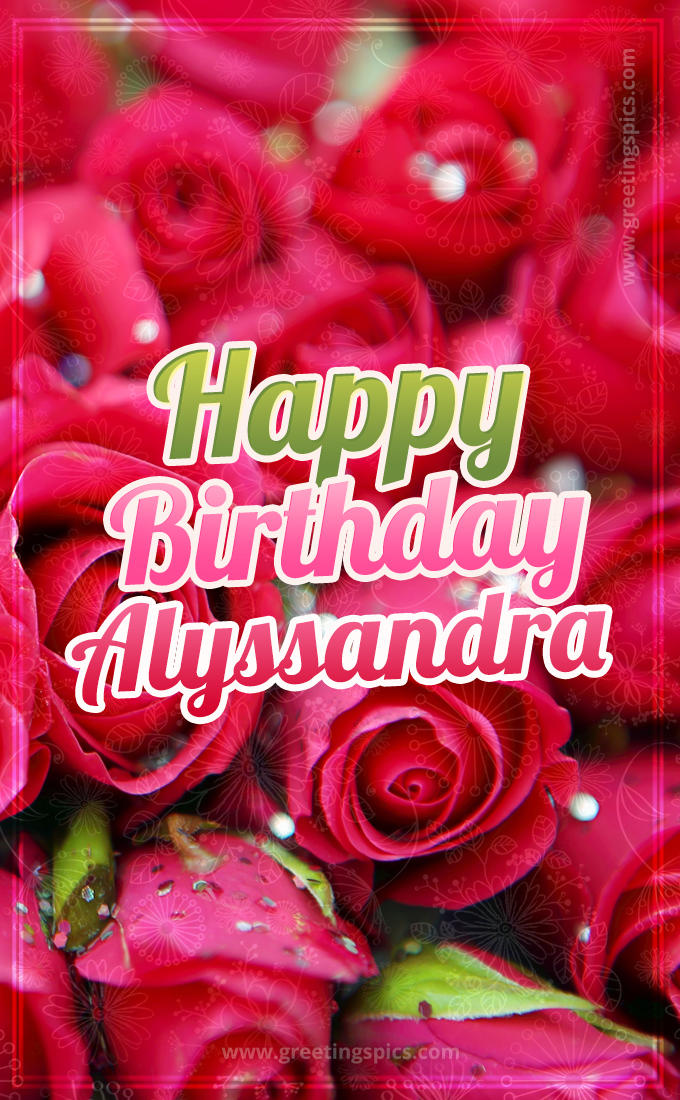 Happy Birthday Alyssandra beautiful Image with red roses (tall rectangle shape picture)