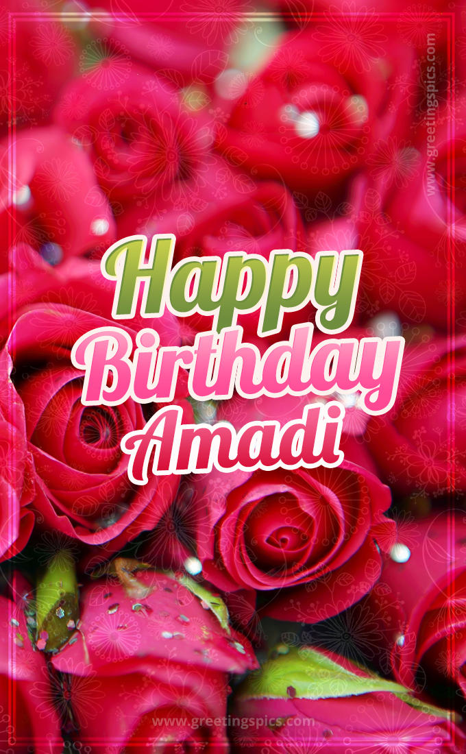 Happy Birthday Amadi beautiful Image with red roses (tall rectangle shape picture)