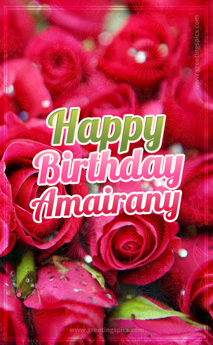 Happy Birthday Amairany beautiful Image with red roses (tall rectangle shape picture)