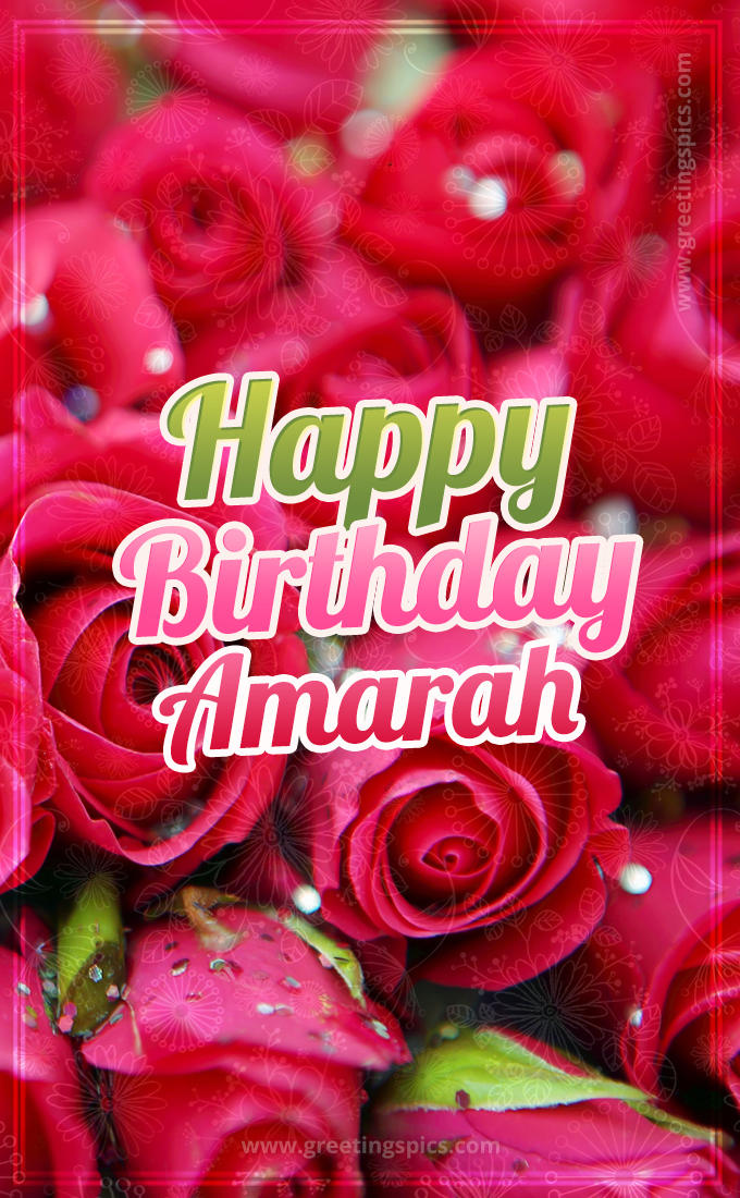 Happy Birthday Amarah beautiful Image with red roses (tall rectangle shape picture)