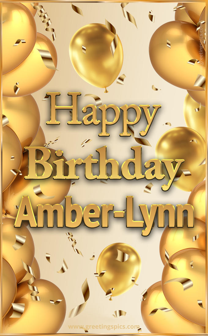 Happy Birthday Amber-Lynn Card with golden confetti and balloons (tall rectangle shape picture)