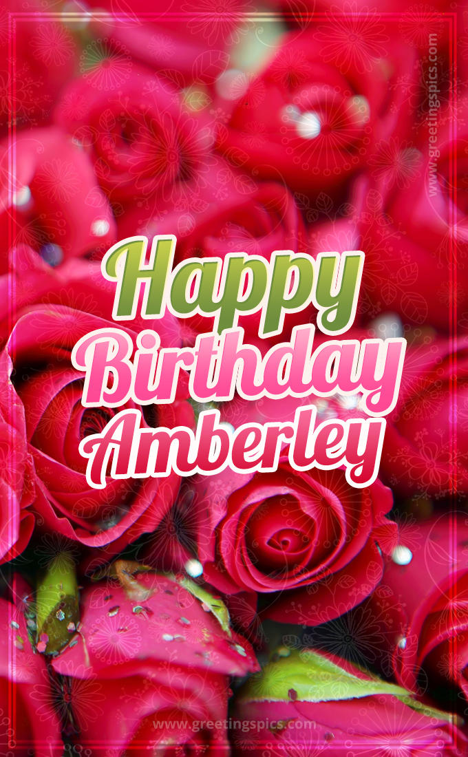 Happy Birthday Amberley beautiful Image with red roses (tall rectangle shape picture)