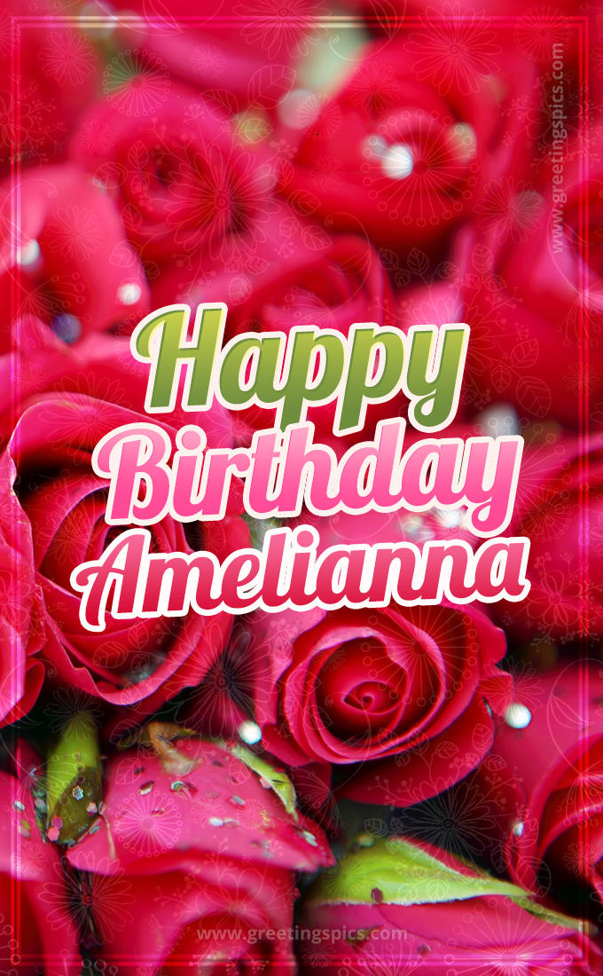 Happy Birthday Amelianna beautiful Image with red roses (tall rectangle shape picture)