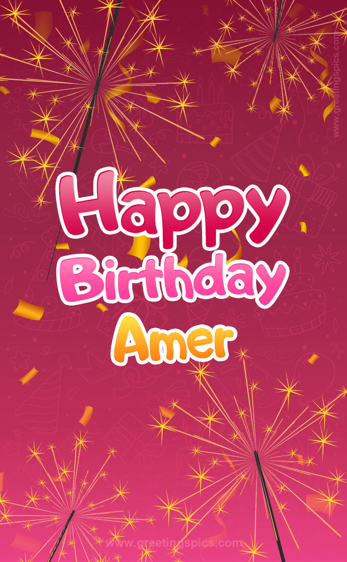 Happy Birthday Amer Image with sparklers (tall rectangle shape picture)