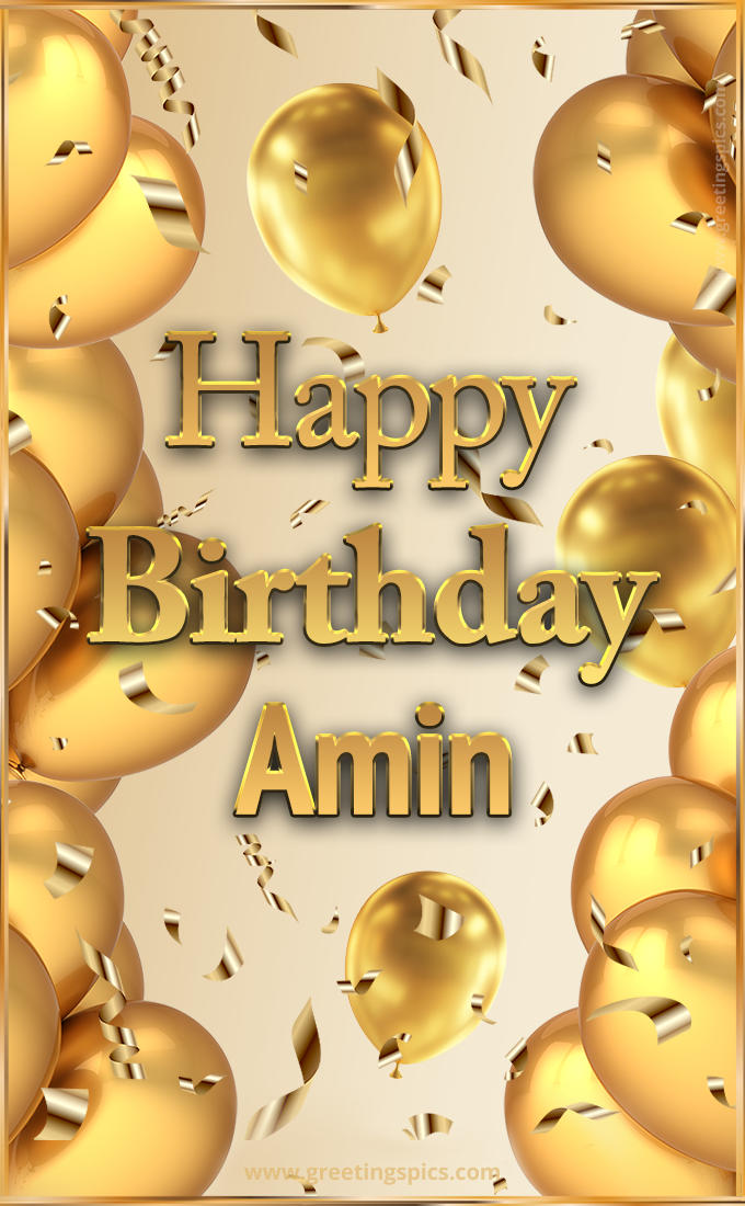 Happy Birthday Amin Card with golden confetti and balloons (tall rectangle shape picture)