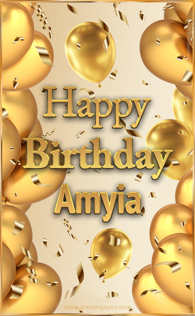 Happy Birthday Amyia Card with golden confetti and balloons (tall rectangle shape picture)