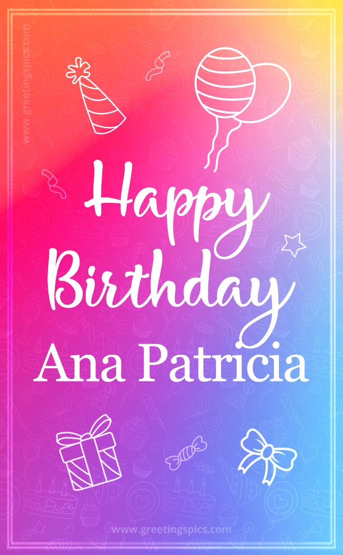 Colorful Happy Birthday Card For Ana Patricia (tall rectangle shape picture)