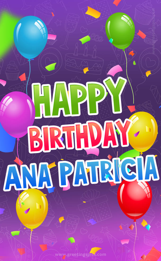 Happy Birthday Ana Patricia Festive Greeting Card (tall rectangle shape picture)