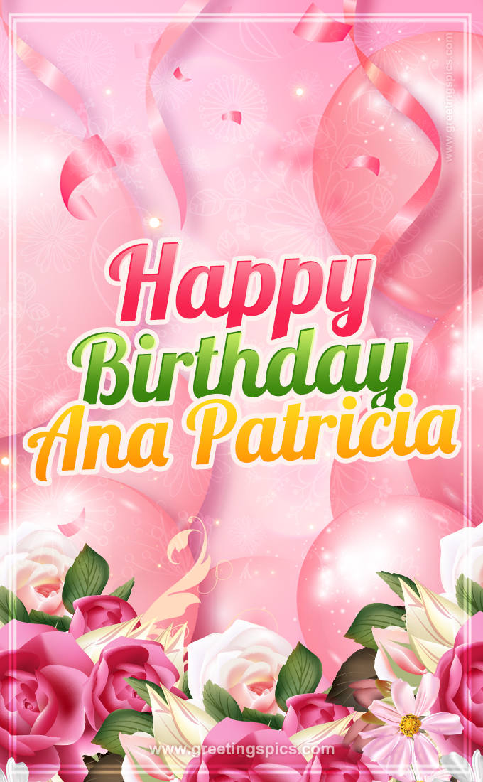 Image with gentle pink background and flowers Happy Birthday Ana Patricia (tall rectangle shape picture)