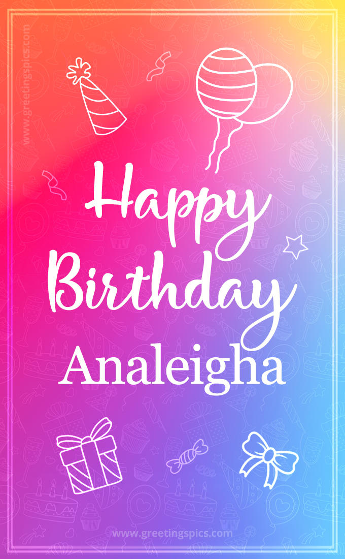 Colorful Happy Birthday Card For Analeigha (tall rectangle shape picture)