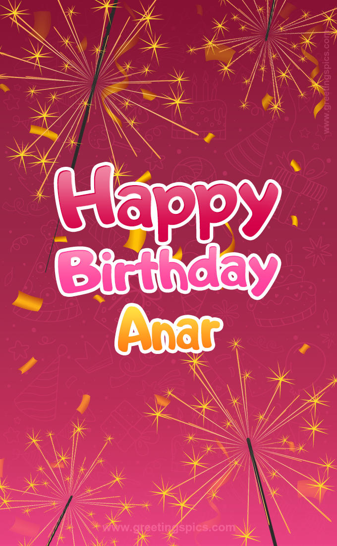 Happy Birthday Anar Image with sparklers (tall rectangle shape picture)