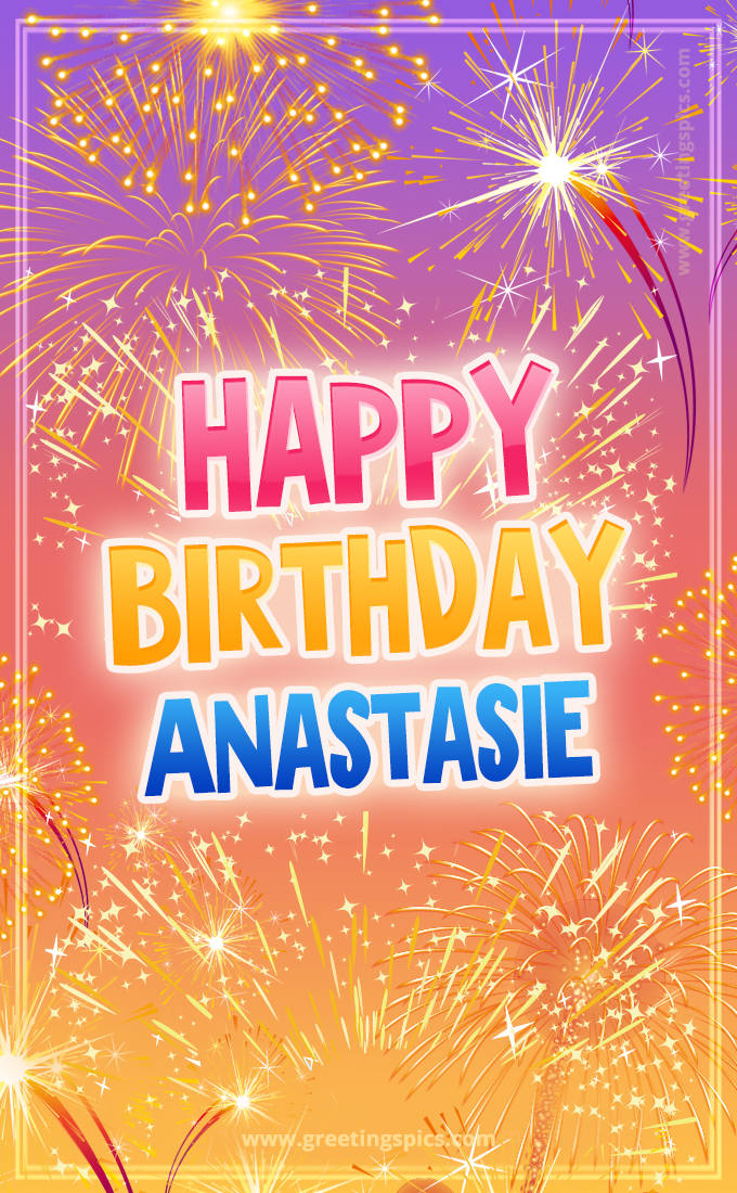 Happy Birthday Anastasie Picture with fireworks (tall rectangle shape picture)