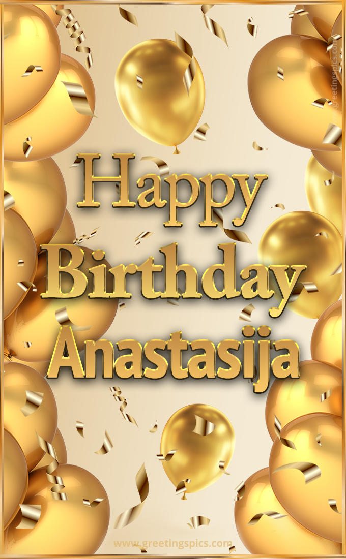 Happy Birthday Anastasija Card with golden confetti and balloons (tall rectangle shape picture)