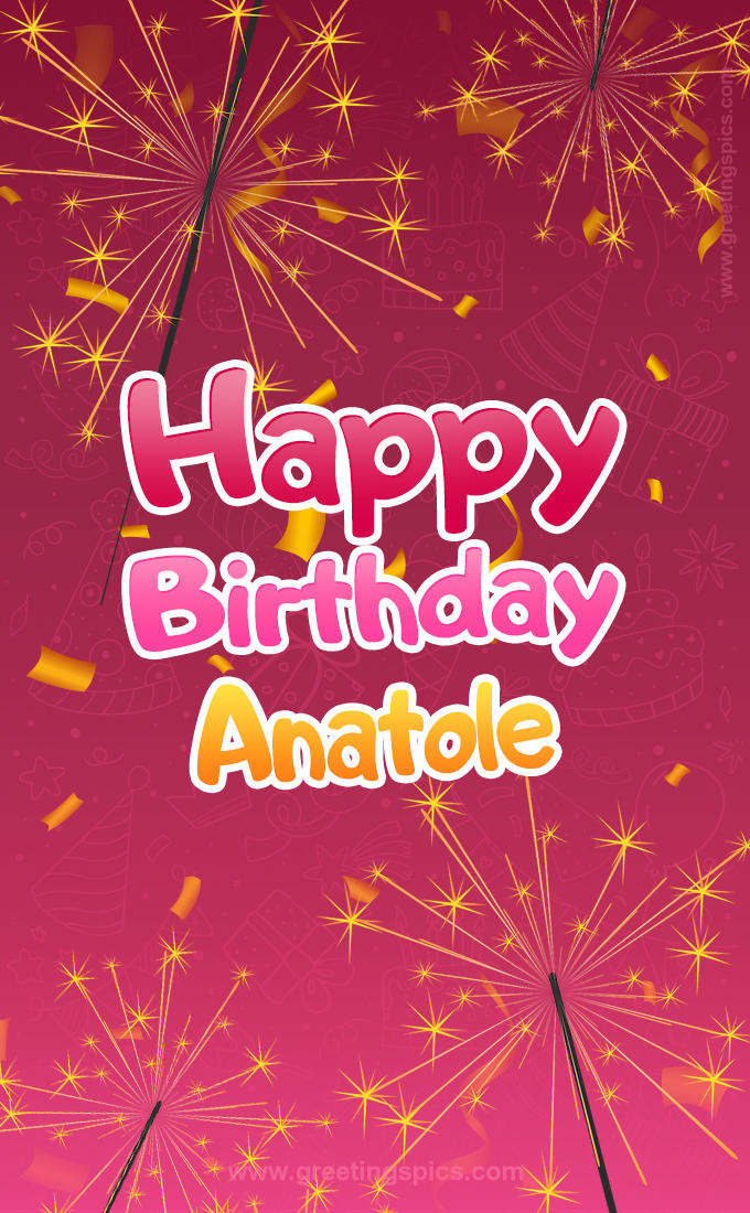 Happy Birthday Anatole Image with sparklers (tall rectangle shape picture)