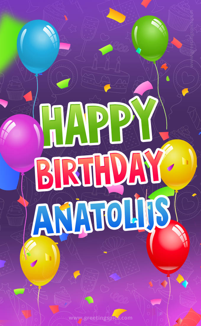 Happy Birthday Anatolijs Festive Greeting Card (tall rectangle shape picture)
