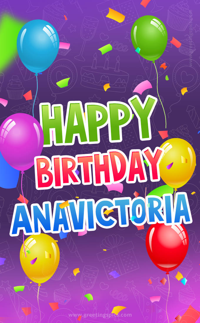 Happy Birthday Anavictoria Festive Greeting Card (tall rectangle shape picture)