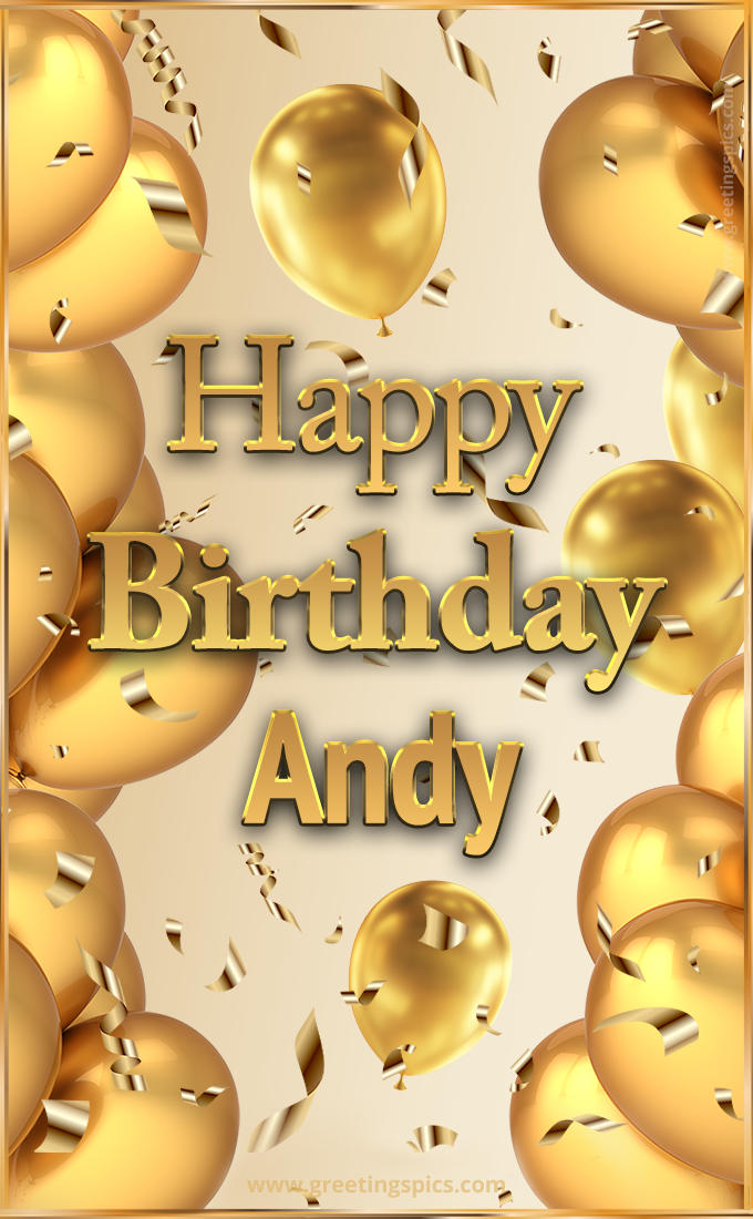 Happy Birthday Andy Card with golden confetti and balloons (tall rectangle shape picture)