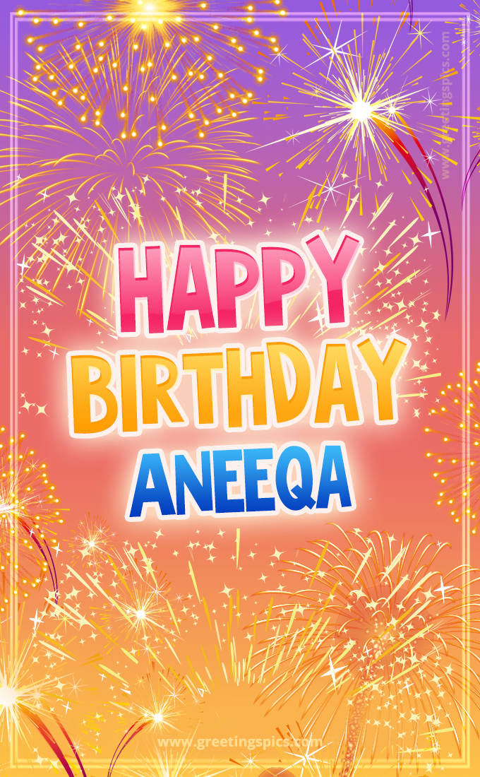 Happy Birthday Aneeqa Picture with fireworks (tall rectangle shape picture)