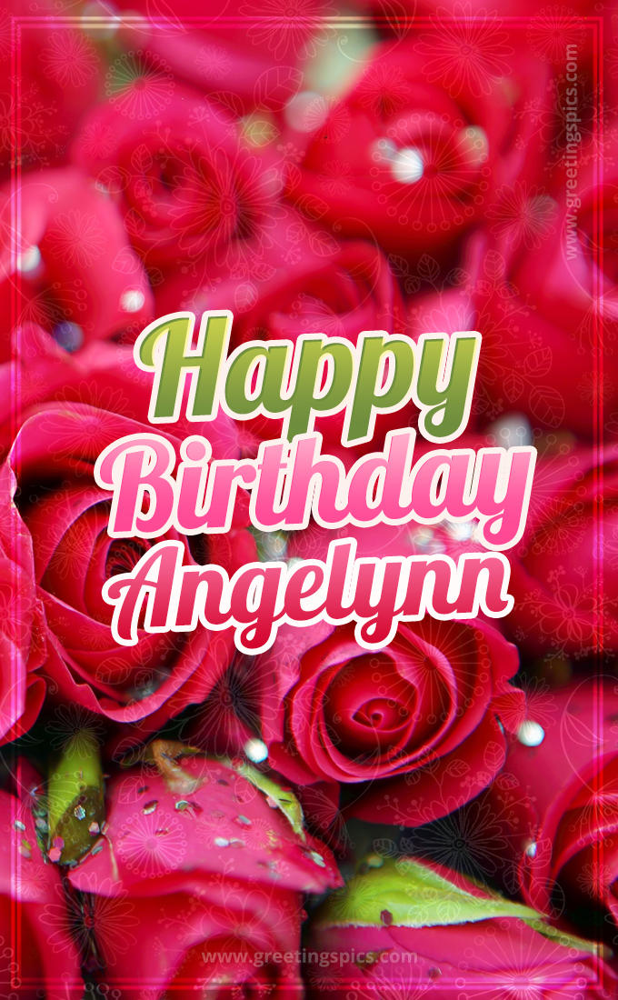 Happy Birthday Angelynn beautiful Image with red roses (tall rectangle shape picture)