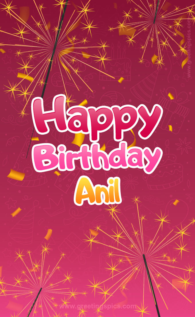 Happy Birthday Anil Image with sparklers (tall rectangle shape picture)