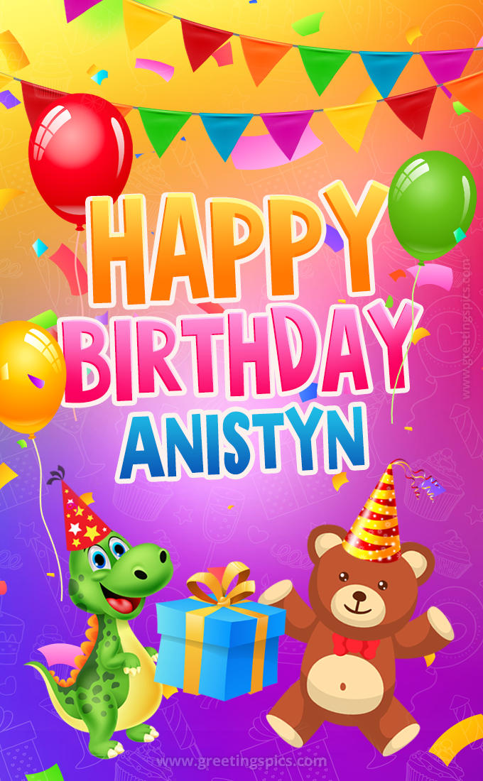 Happy Birthday Anistyn Image for a child with cute dinosaur and bear (tall rectangle shape picture)