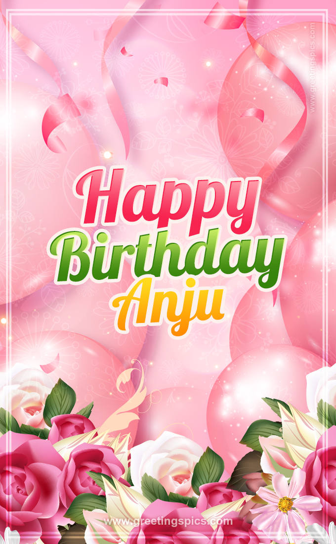Image with gentle pink background and flowers Happy Birthday Anju (tall rectangle shape picture)