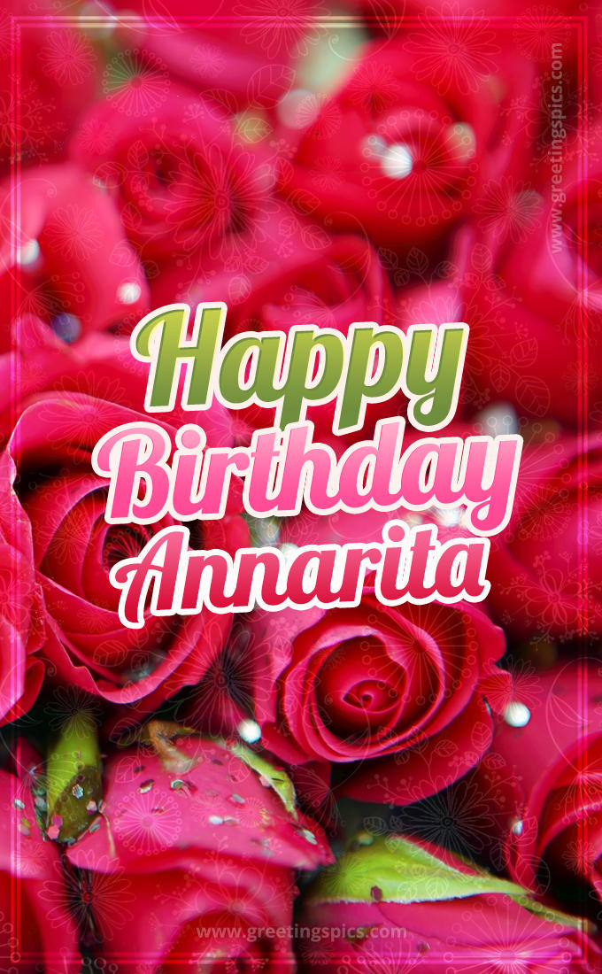 Happy Birthday Annarita beautiful Image with red roses (tall rectangle shape picture)