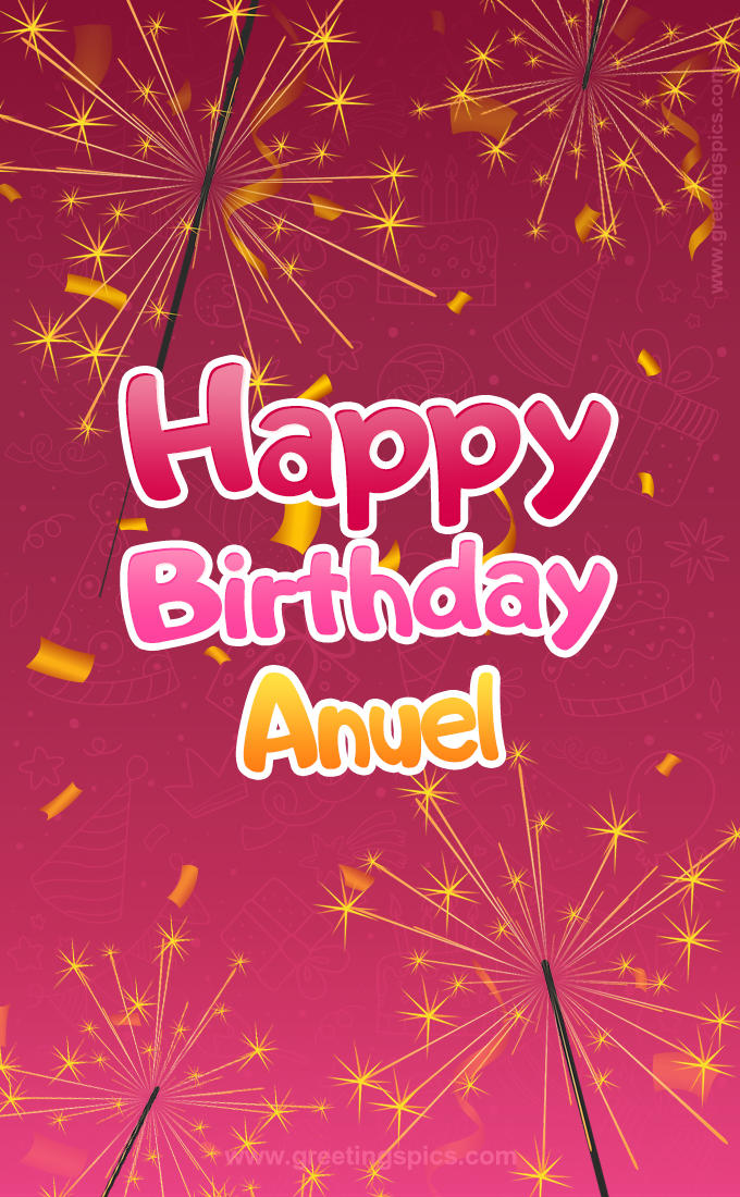 Happy Birthday Anuel Image with sparklers (tall rectangle shape picture)