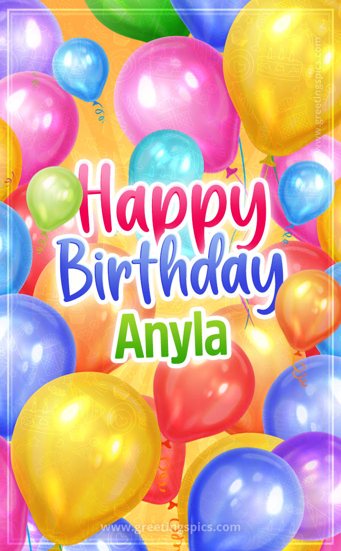 Happy Birthday Anyla Image with colorful balloons (tall rectangle shape picture)