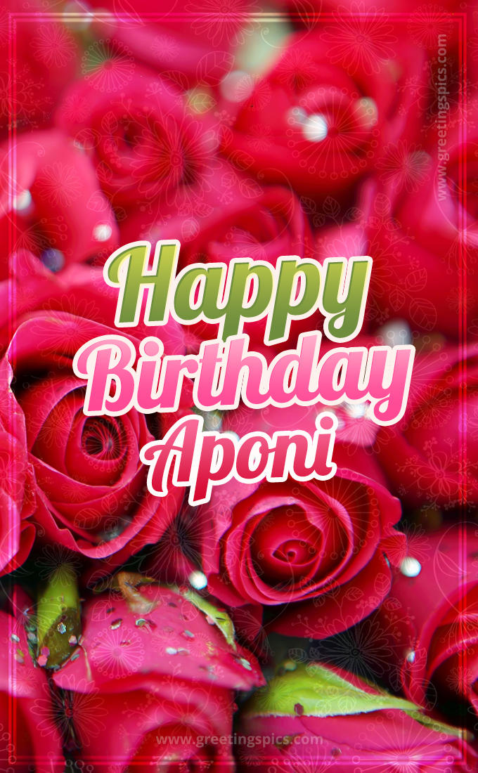 Happy Birthday Aponi beautiful Image with red roses (tall rectangle shape picture)