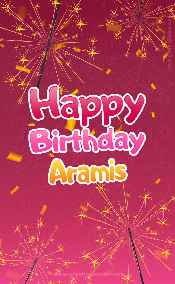 Happy Birthday Aramis Image with sparklers (tall rectangle shape picture)