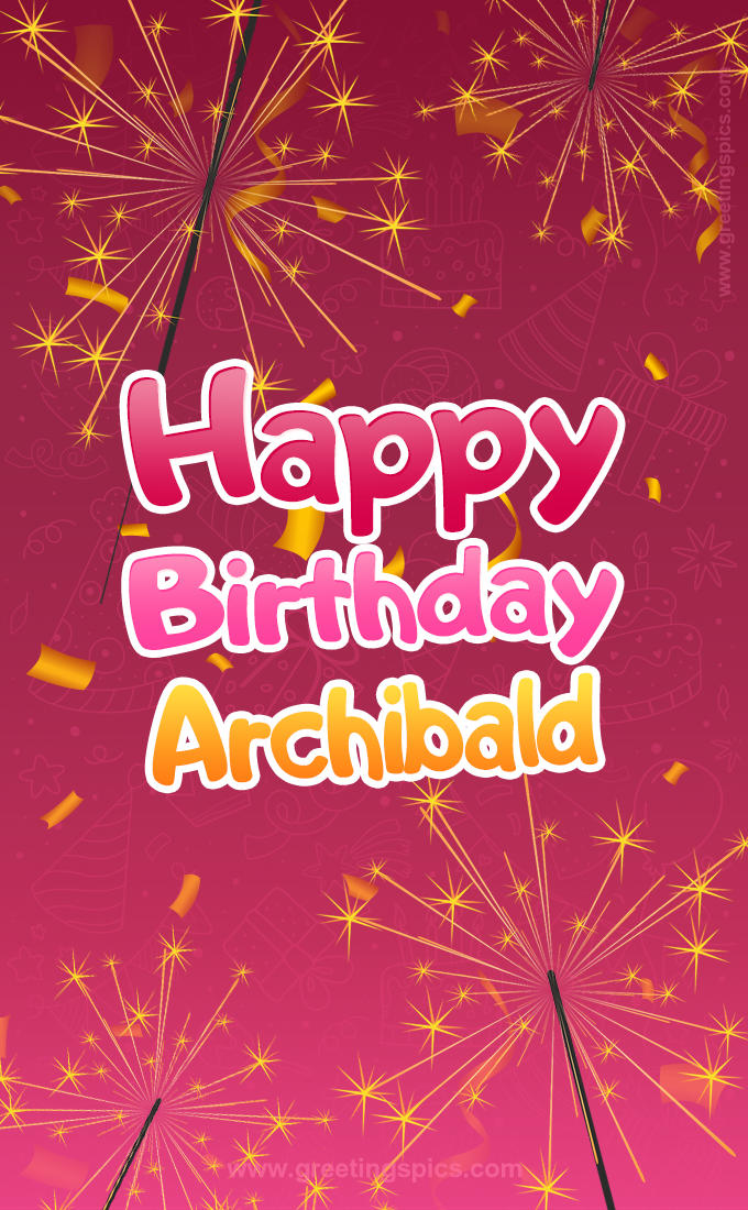 Happy Birthday Archibald Image with sparklers (tall rectangle shape picture)