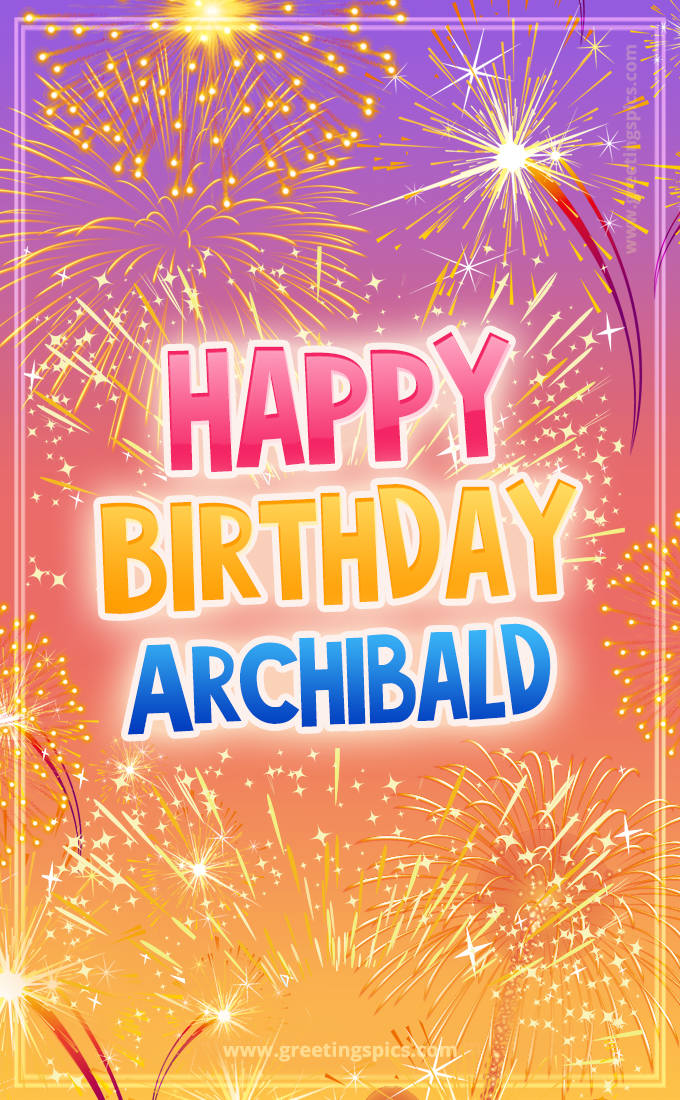 Happy Birthday Archibald Picture with fireworks (tall rectangle shape picture)