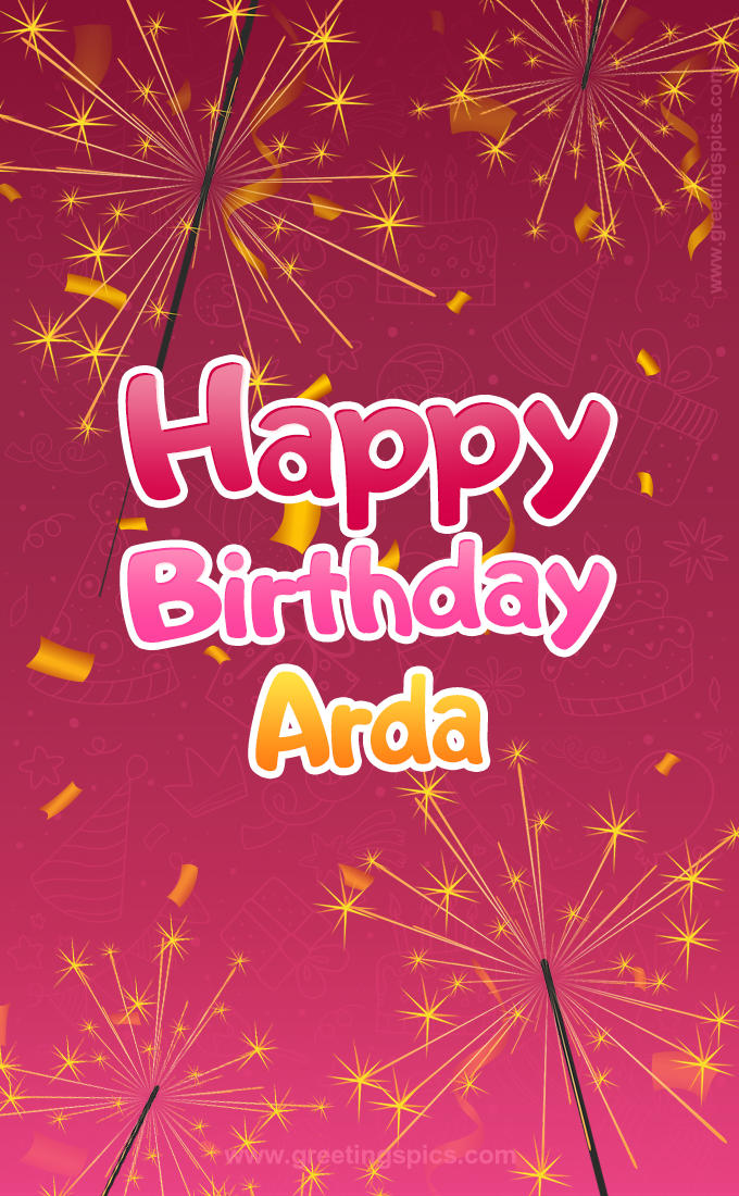 Happy Birthday Arda Image with sparklers (tall rectangle shape picture)