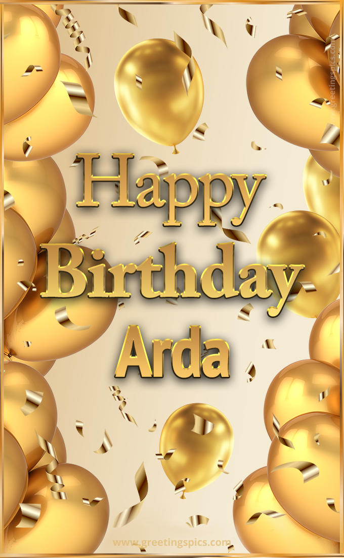 Happy Birthday Arda Card with golden confetti and balloons (tall rectangle shape picture)