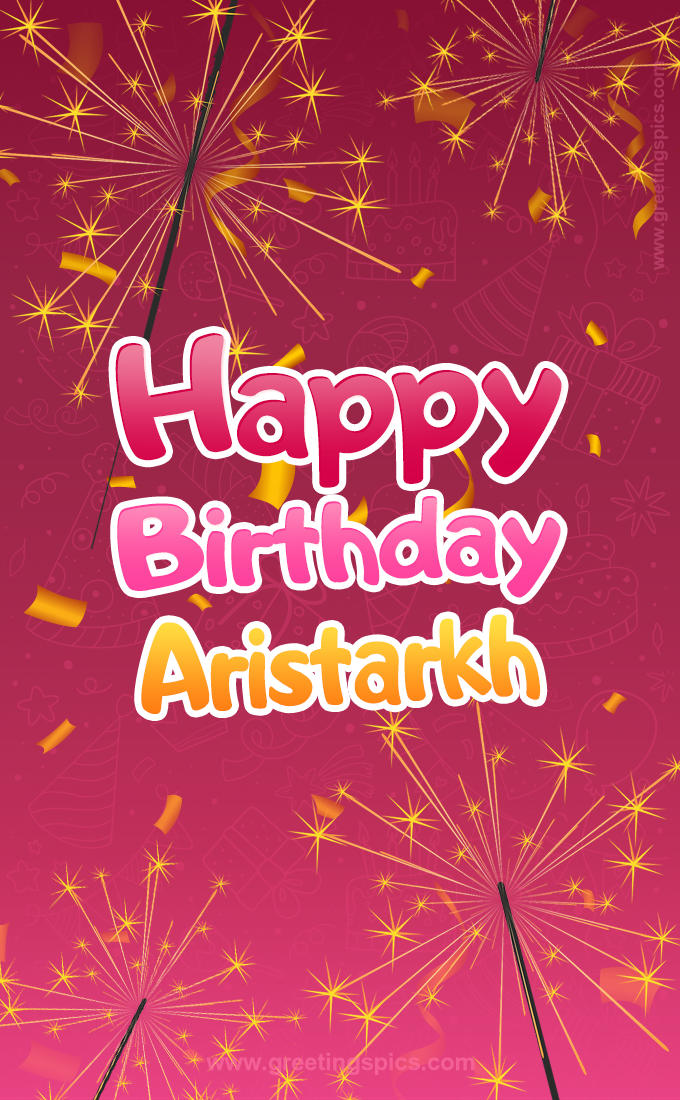 Happy Birthday Aristarkh Image with sparklers (tall rectangle shape picture)