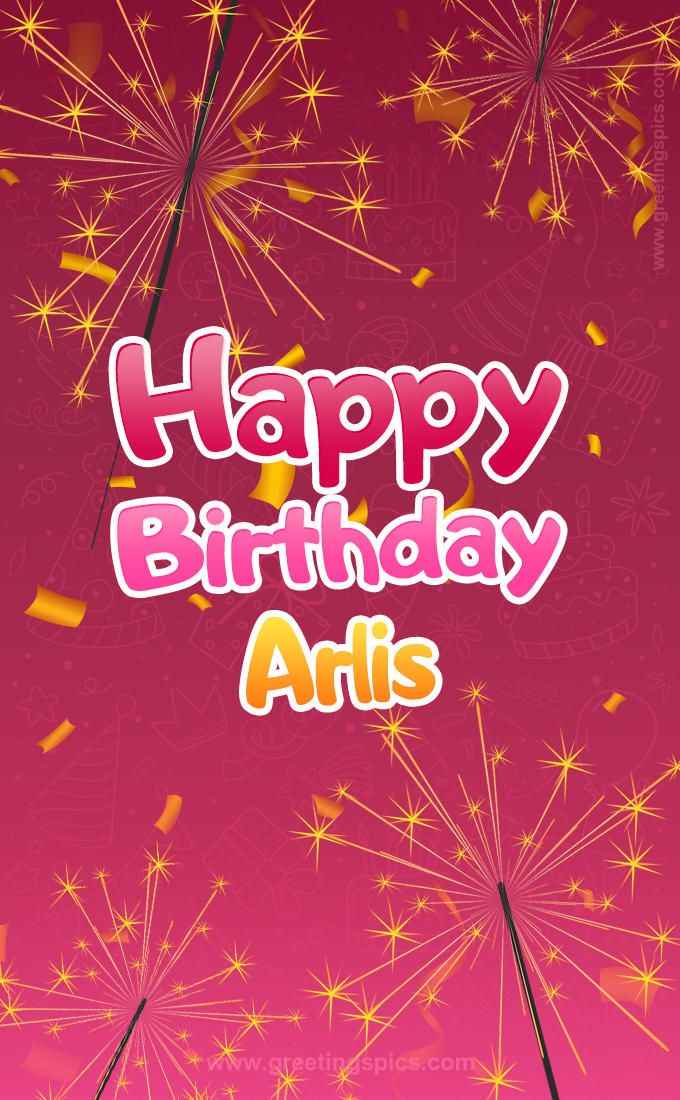 Happy Birthday Arlis Image with sparklers (tall rectangle shape picture)