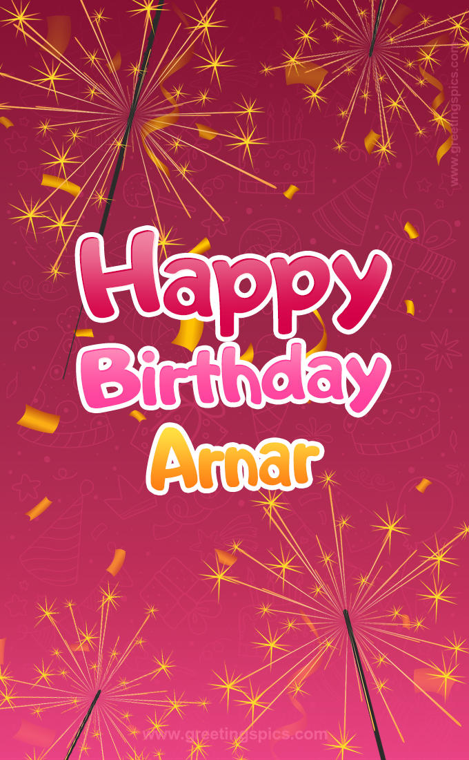 Happy Birthday Arnar Image with sparklers (tall rectangle shape picture)