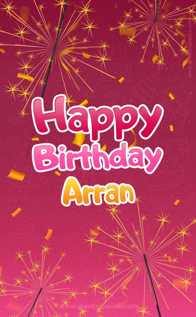 Happy Birthday Arran Image with sparklers (tall rectangle shape picture)