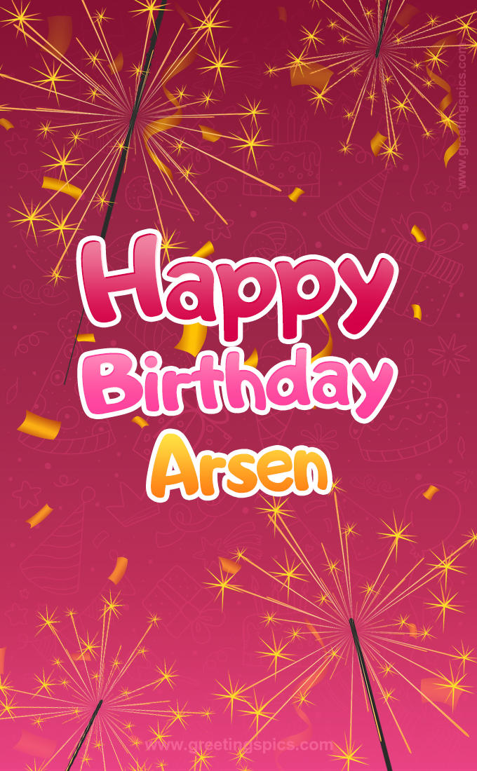 Happy Birthday Arsen Image with sparklers (tall rectangle shape picture)