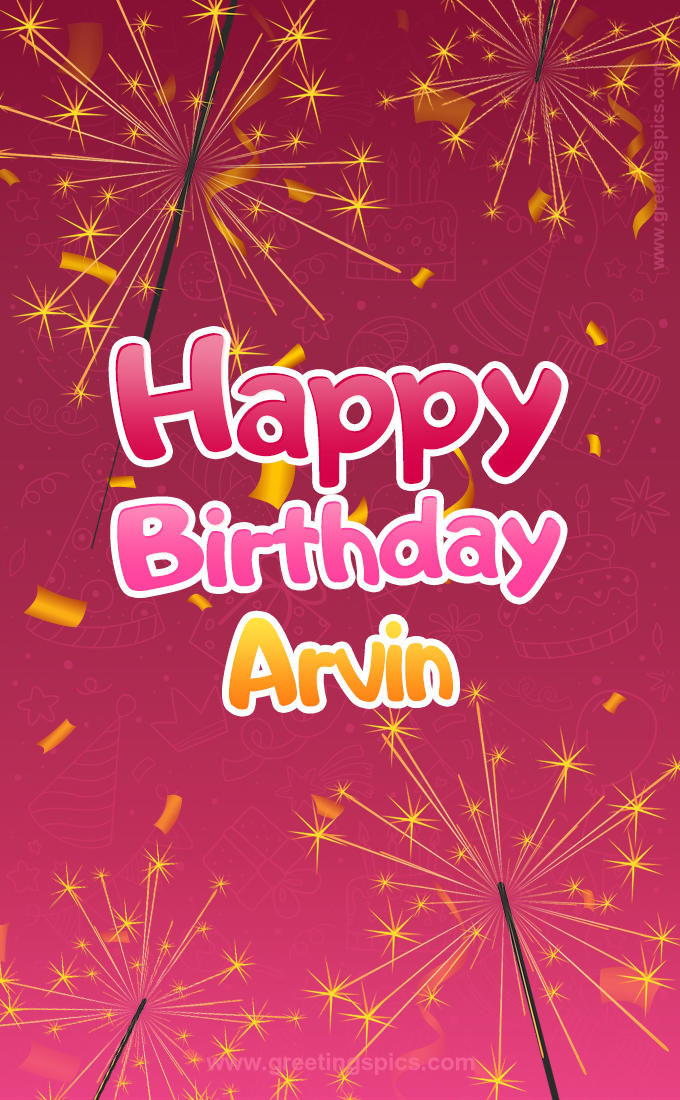 Happy Birthday Arvin Image with sparklers (tall rectangle shape picture)