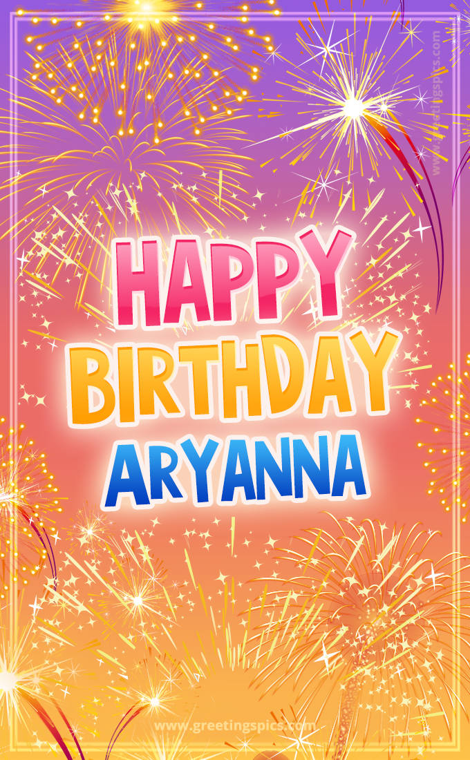 Happy Birthday Aryanna Picture with fireworks (tall rectangle shape picture)