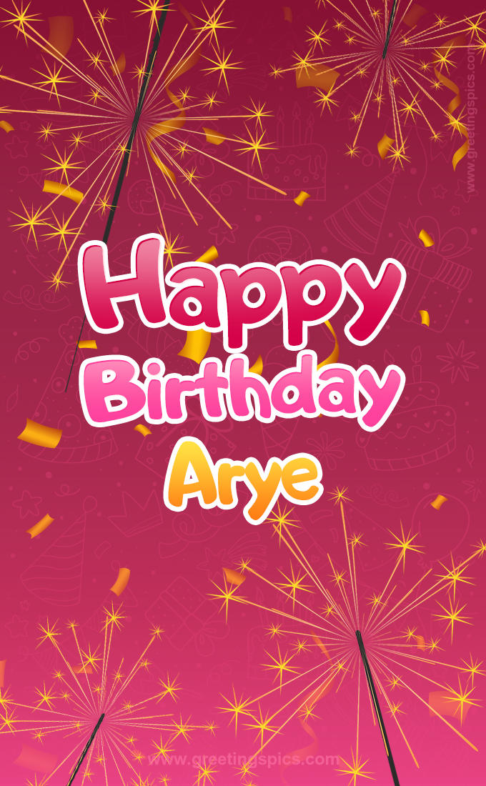 Happy Birthday Arye Image with sparklers (tall rectangle shape picture)