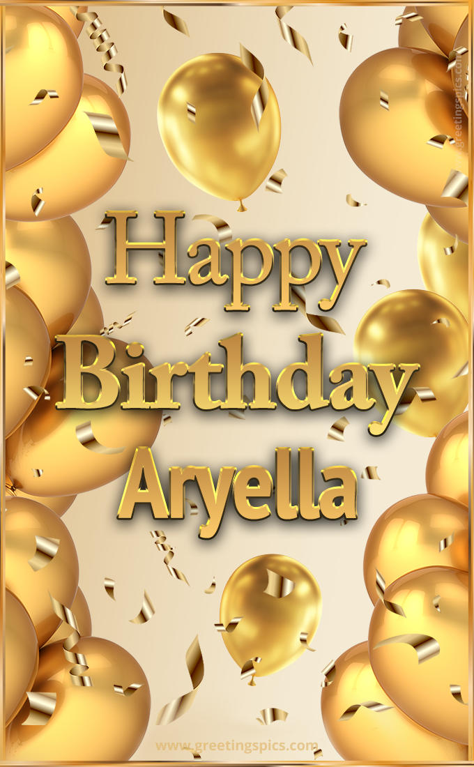 Happy Birthday Aryella Card with golden confetti and balloons (tall rectangle shape picture)