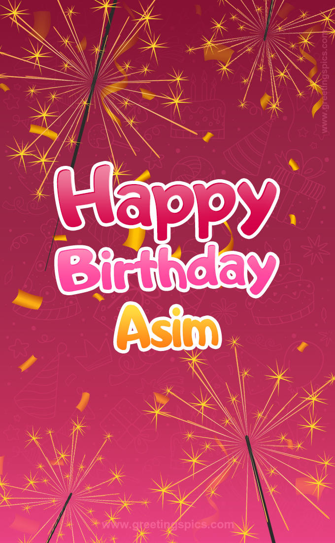 Happy Birthday Asim Image with sparklers (tall rectangle shape picture)