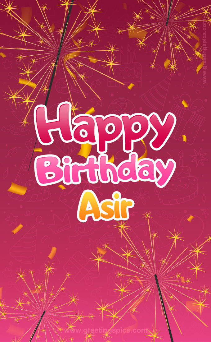 Happy Birthday Asir Image with sparklers (tall rectangle shape picture)