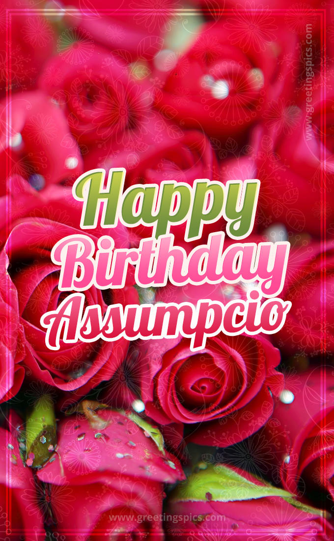 Happy Birthday Assumpcio beautiful Image with red roses (tall rectangle shape picture)